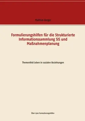 Berger |  Formulierungshilfen für die Strukturierte Informationssammlung SIS und Maßnahmenplanung | Buch |  Sack Fachmedien