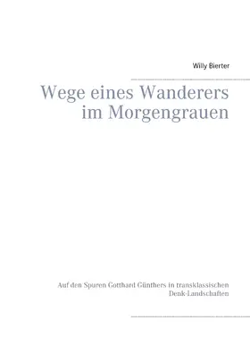 Bierter |  Wege eines Wanderers im Morgengrauen | eBook | Sack Fachmedien