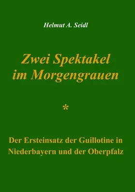 Seidl |  Zwei Spektakel im Morgengrauen | eBook | Sack Fachmedien