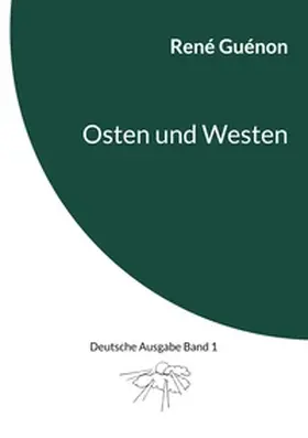 Guénon / Steinke |  Osten und Westen | Buch |  Sack Fachmedien