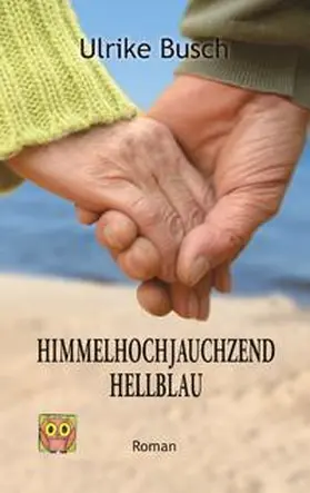 Busch |  Himmelhochjauchzendhellblau | Buch |  Sack Fachmedien