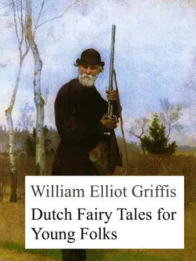Griffis |  Dutch Fairy Tales for Young Folks | eBook | Sack Fachmedien