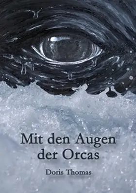 Thomas |  Mit den Augen der Orcas | Buch |  Sack Fachmedien