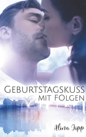 Jipp |  Geburtstagskuss mit Folgen | Buch |  Sack Fachmedien