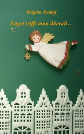 Rudolf |  Engel trifft man überall ... | Buch |  Sack Fachmedien