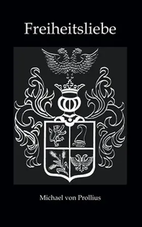 Prollius |  Freiheitsliebe | Buch |  Sack Fachmedien
