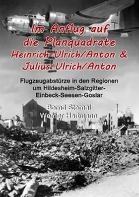 Sternal / Hartmann |  Im Anflug auf die Planquadrate Heinrich-Ulrich/Anton & Julius-Ulrich/Anton | Buch |  Sack Fachmedien