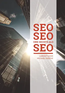 Gashi / Knothe |  SEO SEO SEO und nichts als SEO | eBook | Sack Fachmedien