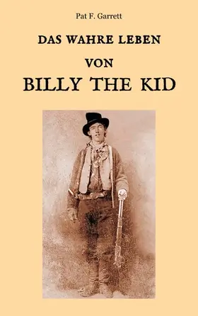 Garrett |  Das wahre Leben von Billy the Kid | eBook | Sack Fachmedien