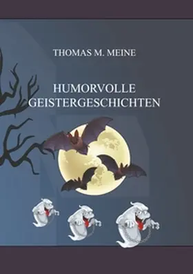 Meine |  Humorvolle Geistergeschichten | Buch |  Sack Fachmedien