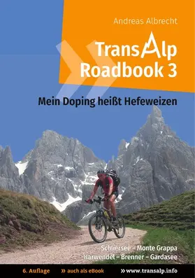 Albrecht |  Transalp Roadbook 3: Mein Doping heißt Hefeweizen | eBook | Sack Fachmedien