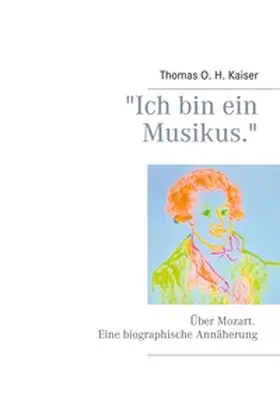 Kaiser |  "Ich bin ein Musikus." | Buch |  Sack Fachmedien