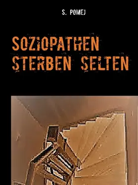Pomej |  Soziopathen sterben selten | eBook | Sack Fachmedien