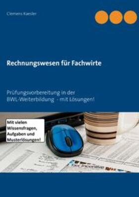 Kaesler | Rechnungswesen für Fachwirte | Buch | 978-3-7460-3161-3 | sack.de