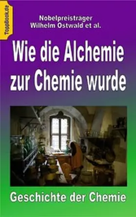 Ostwald |  Wie die Alchemie zur Chemie wurde | eBook | Sack Fachmedien