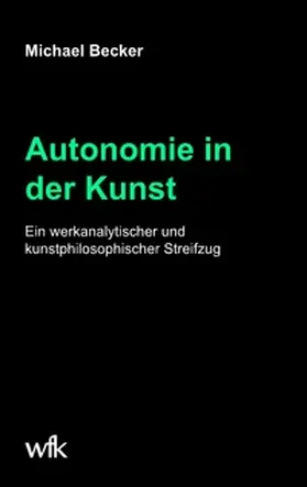 Becker |  Autonomie in der Kunst | Buch |  Sack Fachmedien