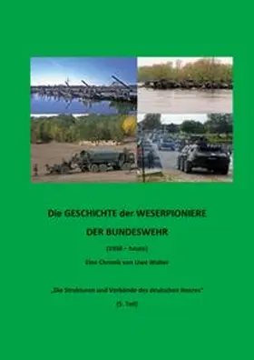 Walter | Weserpioniere - Eine Truppengattung des deutschen Feldheeres (1956 - heute) | Buch | 978-3-7460-3398-3 | www.sack.de