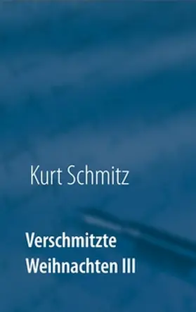 Schmitz |  Verschmitzte Weihnachten III | Buch |  Sack Fachmedien