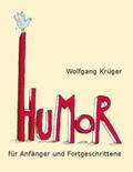 Krüger |  Humor für Anfänger und Fortgeschrittene | Buch |  Sack Fachmedien
