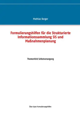 Berger |  Formulierungshilfen für die Strukturierte Informationssammlung SIS und Maßnahmenplanung | eBook | Sack Fachmedien