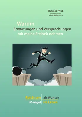 Paul |  Warum Erwartungen und Versprechungen mir meine Freiheit nehmen | eBook | Sack Fachmedien