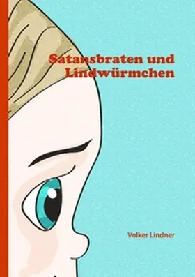 Lindner |  Satansbraten und Lindwürmchen | Buch |  Sack Fachmedien