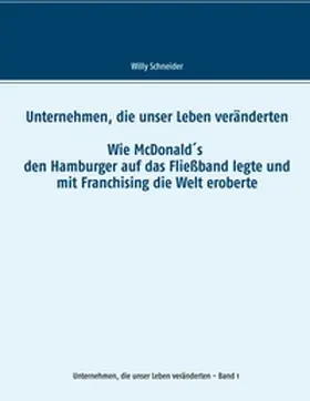 Schneider |  Unternehmen, die unser Leben veränderten | Buch |  Sack Fachmedien