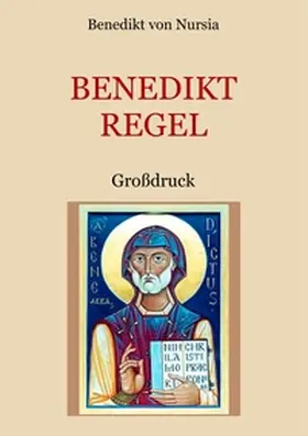 Nursia |  Die Benediktregel. Regel des heiligen Vaters Benedikt im Großdruck. | Buch |  Sack Fachmedien