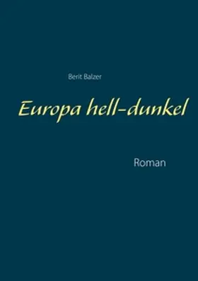 Balzer |  Europa hell-dunkel | Buch |  Sack Fachmedien