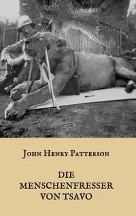 Patterson |  Die Menschenfresser von Tsavo | Buch |  Sack Fachmedien