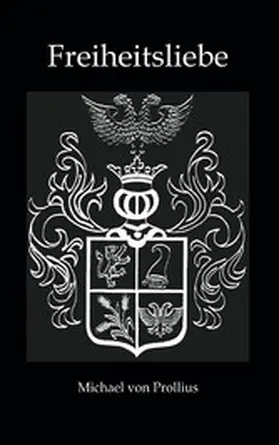 Prollius |  Freiheitsliebe | eBook | Sack Fachmedien