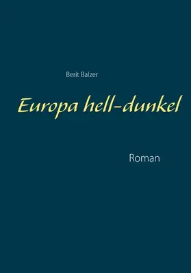 Balzer |  Europa hell-dunkel | eBook | Sack Fachmedien