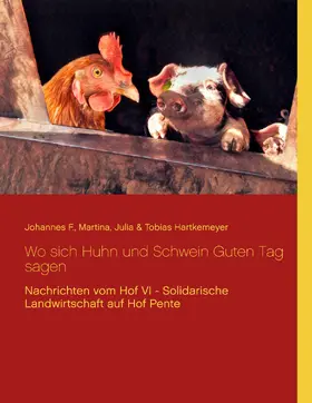 Hartkemeyer |  Wo sich Huhn und Schwein Guten Tag sagen | eBook | Sack Fachmedien