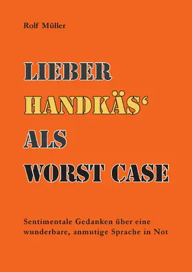 Müller |  Lieber Handkäs als Wörst Case | eBook | Sack Fachmedien