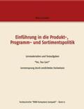 Schneider |  Einführung in die Produkt-,  Programm- und Sortimentspolitik | Buch |  Sack Fachmedien