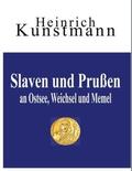 Kunstmann |  Slaven  und  Prußen  an  Ostsee, Weichsel  und  Memel | Buch |  Sack Fachmedien
