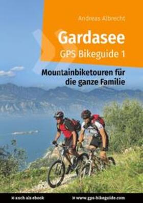 Albrecht | Gardasee GPS Bikeguide 1 | Buch | 978-3-7460-6623-3 | sack.de