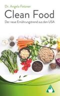 Fetzner |  Clean Food - Der neue Ernährungstrend aus den USA | Buch |  Sack Fachmedien