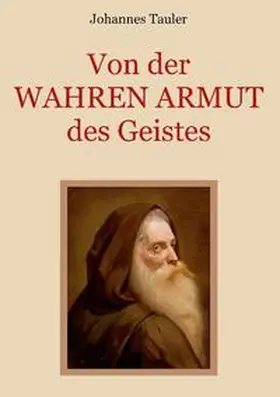 Tauler |  Von der wahren Armut des Geistes oder der höchsten Vollkommenheit des Menschen | Buch |  Sack Fachmedien