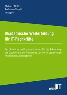 Städler / Seger / Zobeltitz |  Akademische Weiterbildung für IT-Fachkräfte | Buch |  Sack Fachmedien