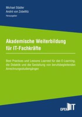 Städler / Seger / Zobeltitz | Akademische Weiterbildung für IT-Fachkräfte | Buch | 978-3-7460-6754-4 | sack.de