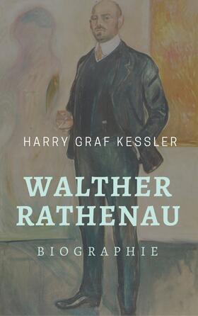 Kessler | Walther Rathenau | E-Book | sack.de