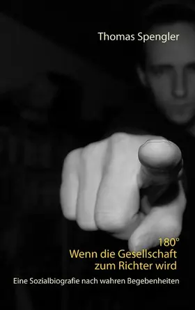 Spengler |  180° Wenn die Gesellschaft zum Richter wird | eBook | Sack Fachmedien