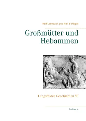 Schlegel / Leimbach |  Großmütter und Hebammen | eBook | Sack Fachmedien