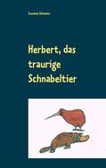 Schwarz |  Herbert, das traurige Schnabeltier | eBook | Sack Fachmedien