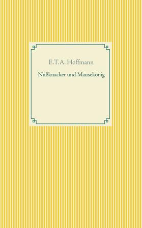 Hoffmann | Nußknacker und Mausekönig | E-Book | sack.de