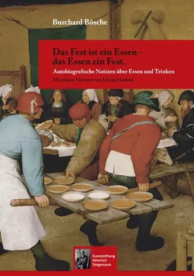 Bösche |  Das Fest ist ein Essen - das Essen ein Fest. | eBook | Sack Fachmedien