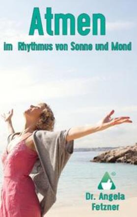 Fetzner / Raab | Atmen im Rhythmus von Sonne und Mond | Buch | 978-3-7460-7758-1 | sack.de