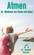 Fetzner / Raab |  Atmen im Rhythmus von Sonne und Mond | Buch |  Sack Fachmedien