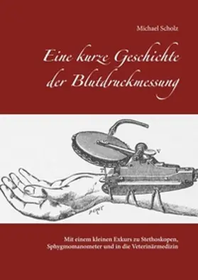 Scholz |  Eine kurze Geschichte der Blutdruckmessung | Buch |  Sack Fachmedien